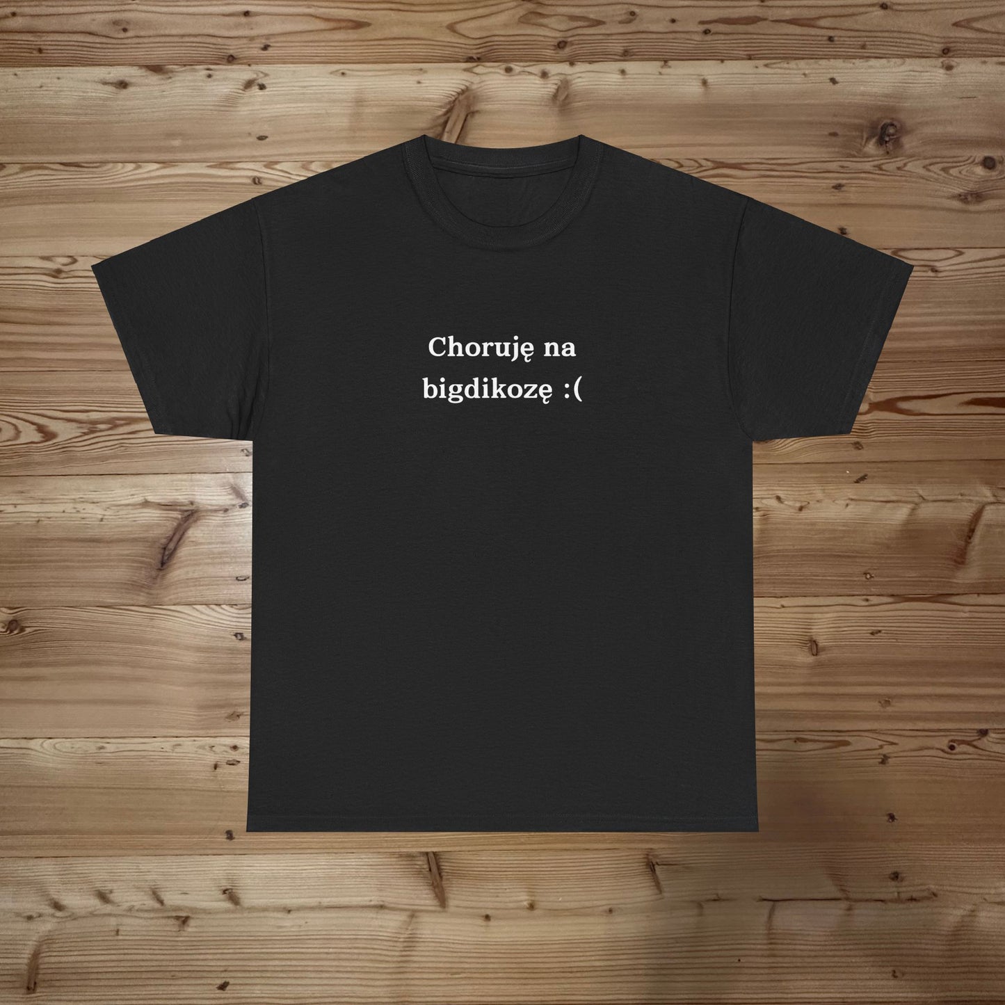 Choruję na bigdikozę T-shirt