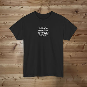 Gorąca Mamuśka W Twojej Okolicy Czarny T-shirt