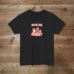 Boję się kobiet T-shirt