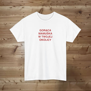 Gorąca Mamuśka W Twojej Okolicy Biały/Czarny T-shirt